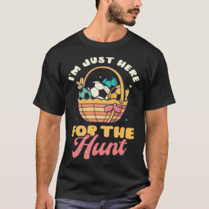 Just Here For Hunt Soccer Easter T-Shirt