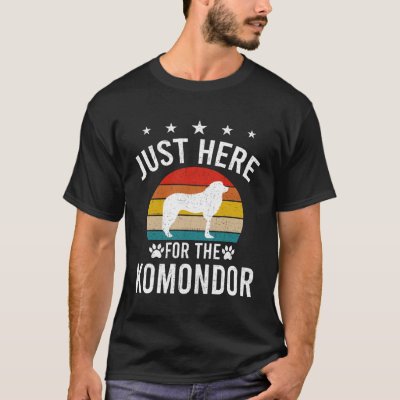 Just Here For Komondor Dog T-Shirt