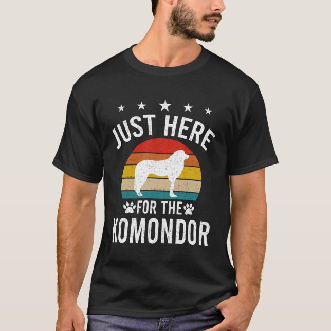 Just Here For Komondor Dog T-Shirt (Front)