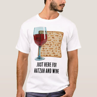 Just Here For Matzah and Wine Funny Passover Seder T-Shirt