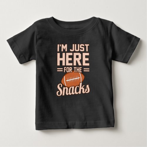 Just Here For Snacks Football Player Coach Game Baby T_Shirt