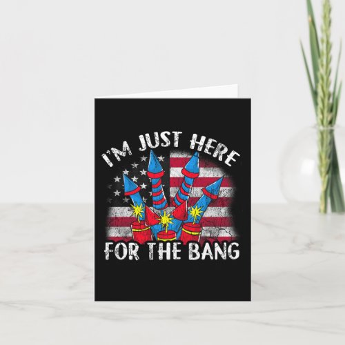 Just Here For The Bang Funny Fireworks Humor  Card