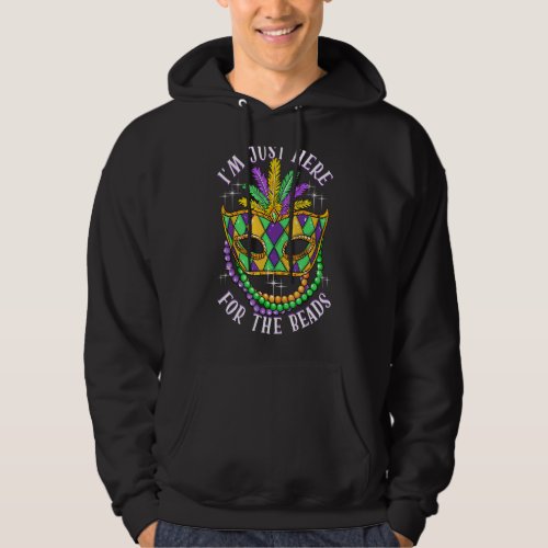Just Here For The Beads Mardi Gras Parade Party Ma Hoodie