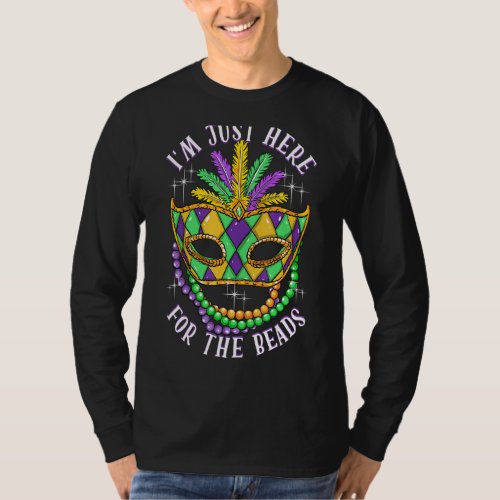 Just Here For The Beads Mardi Gras Parade Party Ma T_Shirt