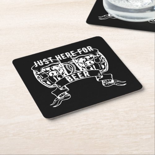 Just here for the beer  square paper coaster