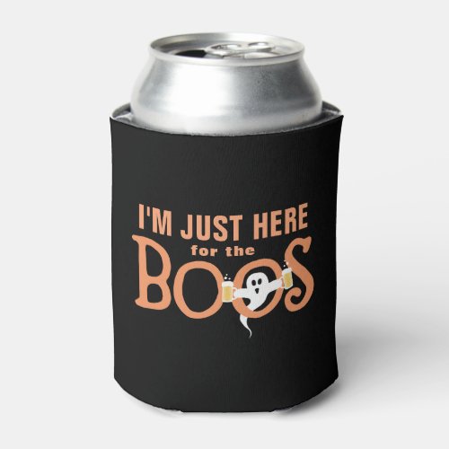 Just Here for the Boos Funny Halloween Pun Beer Can Cooler