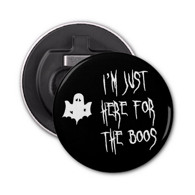 Just here for the Boos - Funny Halloween Quote