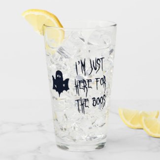 Just here for the Boos - Funny Halloween Quote