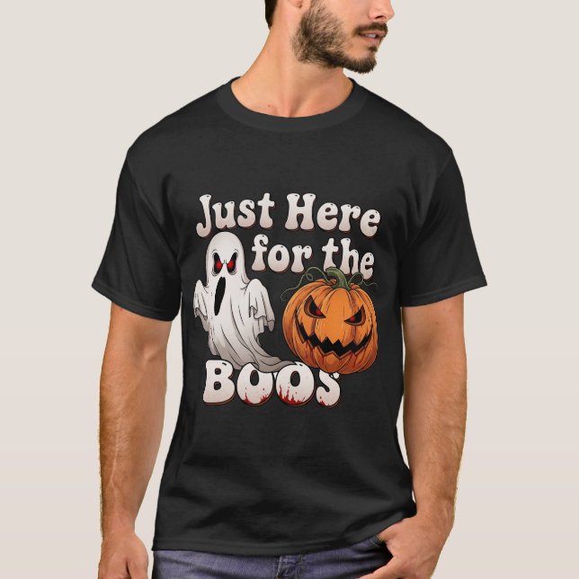 Just Here for the BOOS Funny Halloween T-Shirt (Front)
