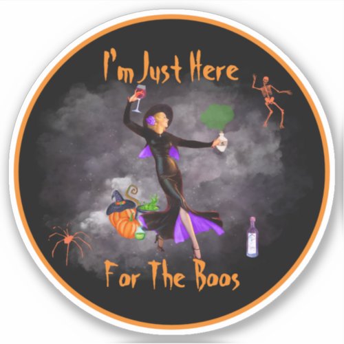 Just here for the Boos funny Halloween Witch Sticker