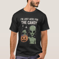 Just Here for The Candy Alien Extraterrestrial Hal