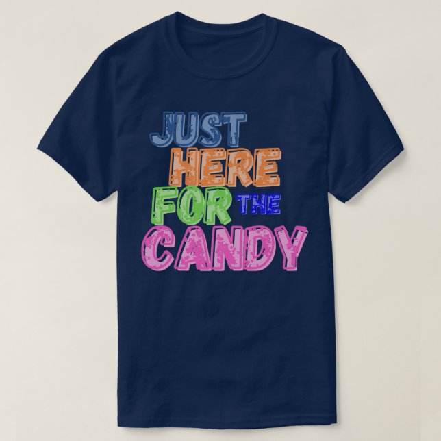Just Here for the Candy Funny Halloween Candy Hall T-Shirt (Design Front)