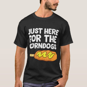 Just Here For The Corn Dogs Funny Corndog T-Shirt