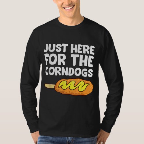 Just Here For The Corn Dogs Funny Corndog T_Shirt