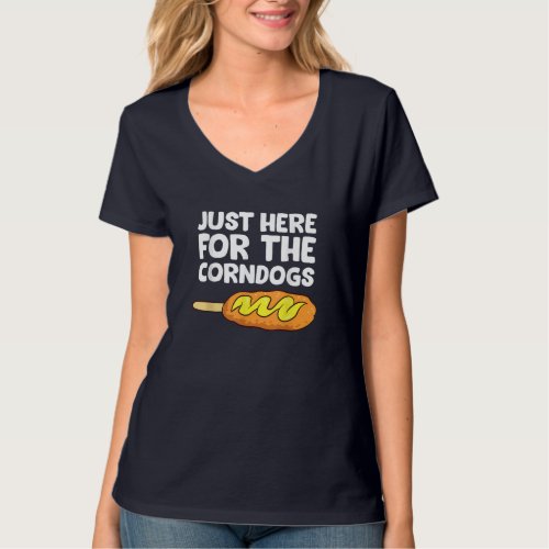 Just Here For The Corn Dogs Funny Corndog T_Shirt