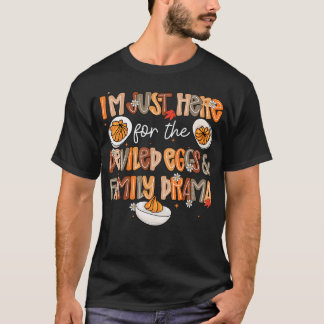 Just Here For The Deviled Eggs Family Drama Thank T-Shirt