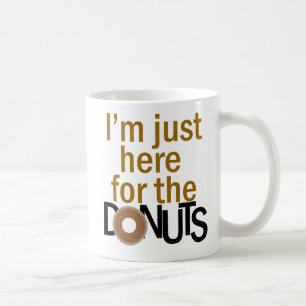 Just Here for the DONUTS mug