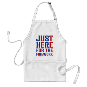 Just Here For The Fireworks Funny For Couple Adult Apron