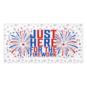 Just Here For The Fireworks Funny For Couple Door Sign