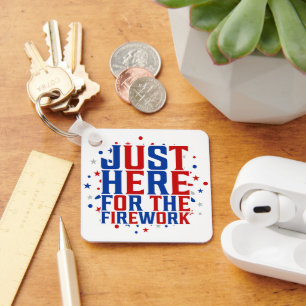 Just Here For The Fireworks Funny For Couple Keychain