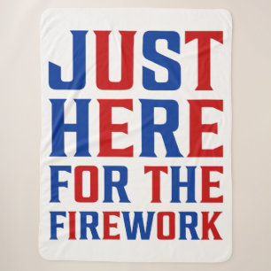 Just Here For The Fireworks Funny For Couple Sherpa Blanket