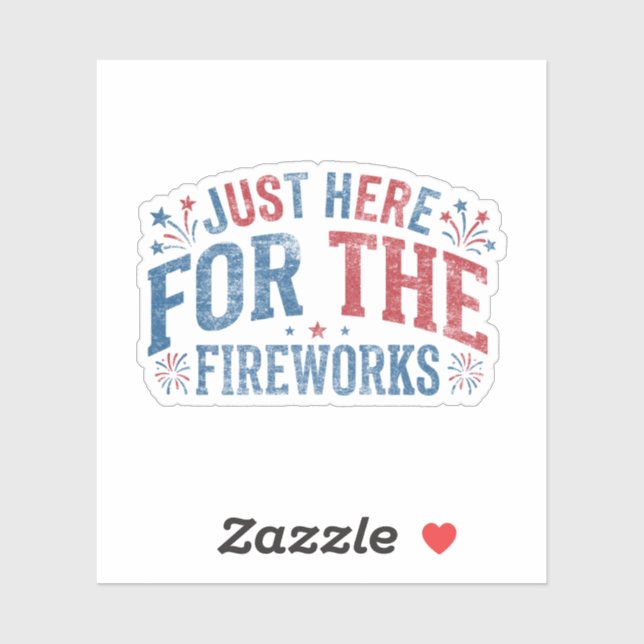 Just Here For The Fireworks Retro Patriotic Sticker (Sheet)