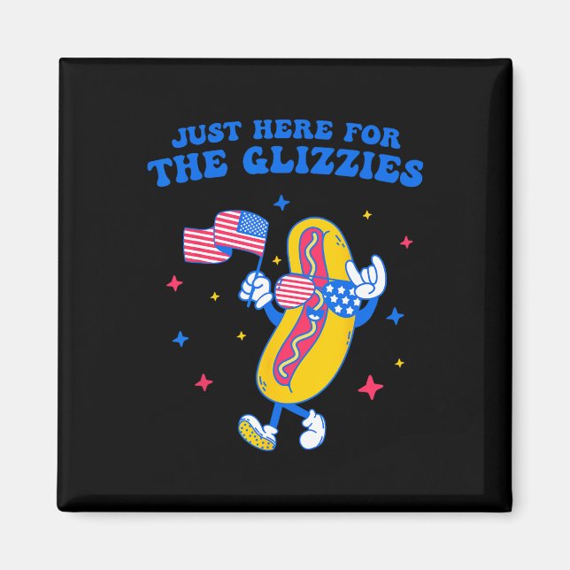 Just Here For The Glizzies Funny Fourth Of July Wi Magnet (Front)