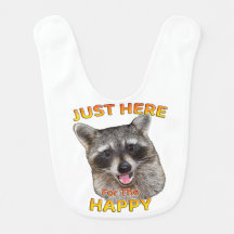 Just Here for the Happy Raccoon Baby Bib
