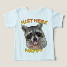 Just Here for the Happy Raccoon Toddler T-Shirt