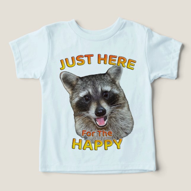 Just Here for the Happy Raccoon Toddler T-Shirt (Design Front)