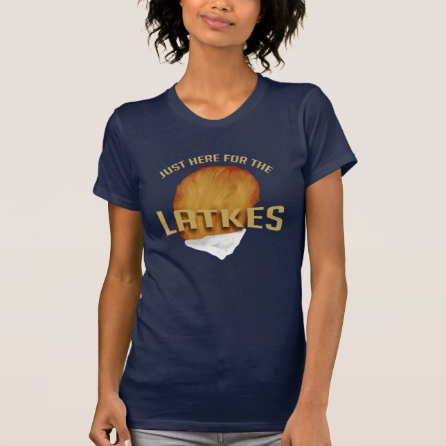Just Here for the Latkes Modern Hanukkah Funny T-Shirt (Front)