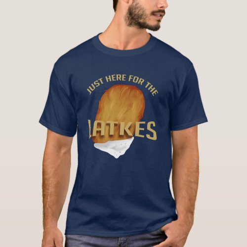 Just Here for the Latkes Modern Hanukkah Funny T_Shirt