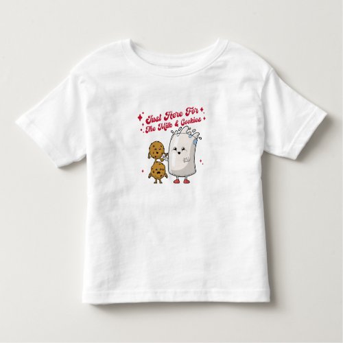 Just Here For The Milk  Cookies Toddler T_Shirt