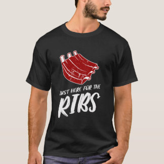Just Here For The Ribs Meat Barbecue Grill Grillin T-Shirt