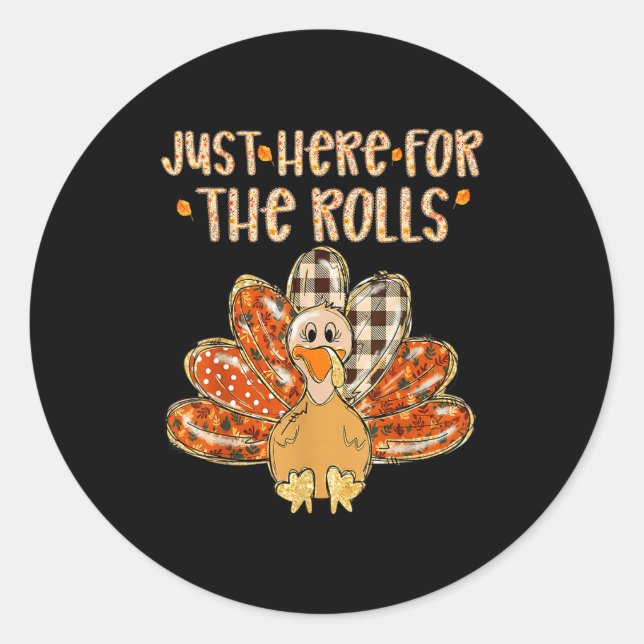 Just Here For The Rolls Family Thanksgiving Turkey Classic Round Sticker (Front)