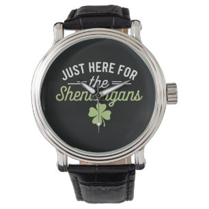 Just Here For The Shenanigans St Patrick's Day Watch