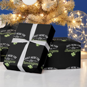 Just Here For The Shenanigans St Patrick's Day Wrapping Paper