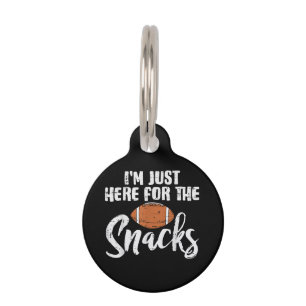 Just Here for The Snacks American Football Funny Pet ID Tag
