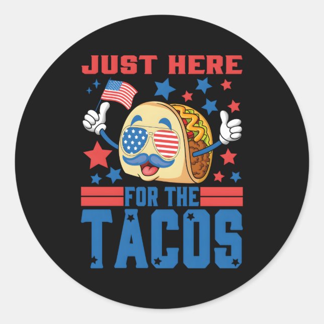 Just Here For The Tacos American 4Th Of July Patri Classic Round Sticker (Front)