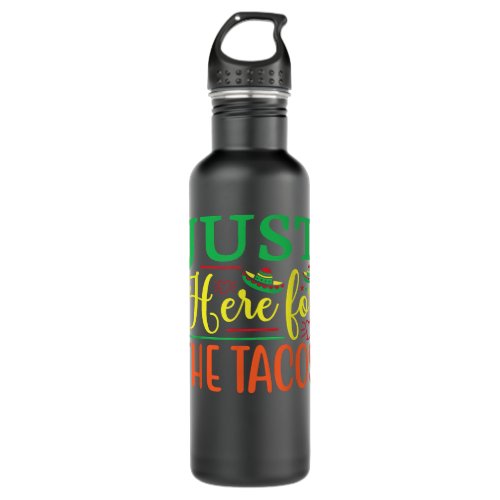 Just Here For The Tacos Cinco De Mayo Mexican Stainless Steel Water Bottle