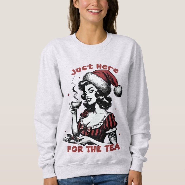 Just Here for the Tea with Retro Girl & Christmas  Sweatshirt (Front)