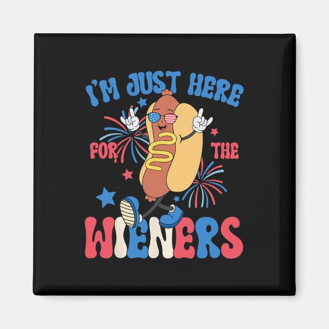 Just Here For The Weiners 4th Of July Funny Hot Do Magnet (Front)
