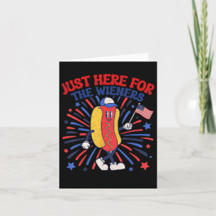 Just Here For The Wieners 4th Of July Funny Hot Do Card