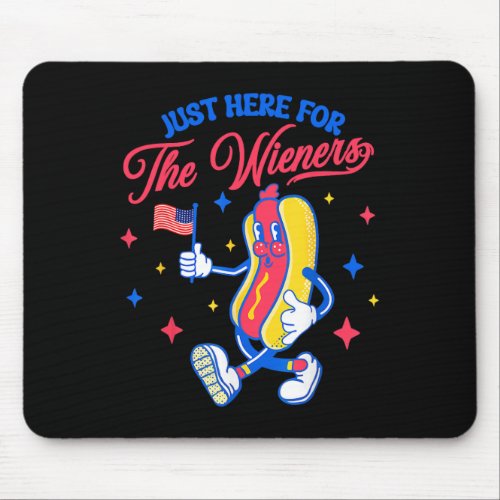 Just Here For The Wieners 4th Of July Hot Dog 1  Mouse Pad