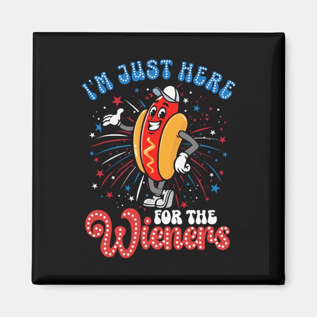 Just Here For The Wieners Firework Hot Dog 4th Of  Magnet (Front)