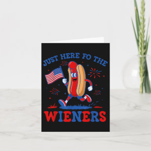 Just Here For The Wieners Funny Hot Dog 4th Of Jul Card