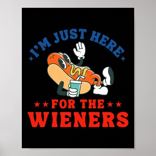 Just Here For The Wieners Hot Dog Patriotic 4th Of Poster