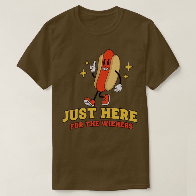 Just here for the wieners T-Shirt (Design Front)