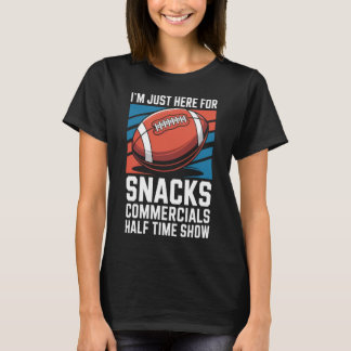 Just Here Snacks Commercial Halftime Show Football T-Shirt