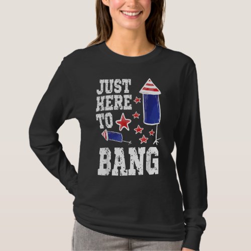 Just Here To Bang 4th July American Flag  Outfit 1 T_Shirt